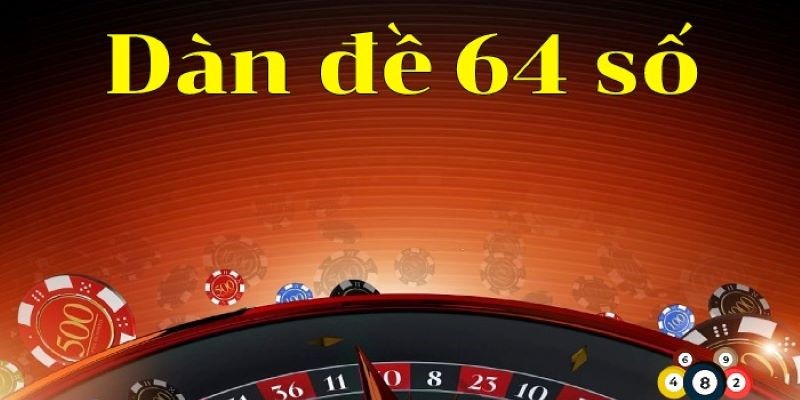 dàn đề 64 số