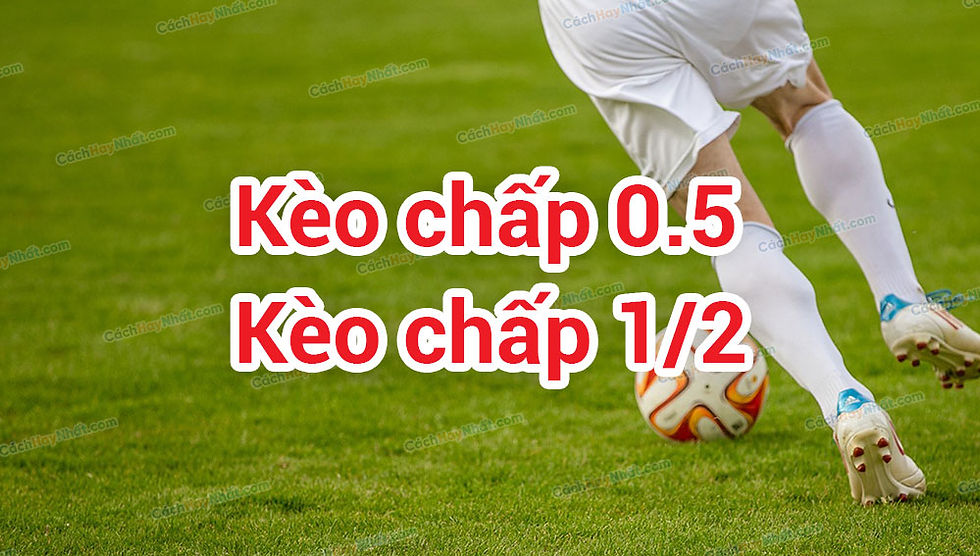 kèo chấp 0.5 bóng đá nhà cái Rik88
