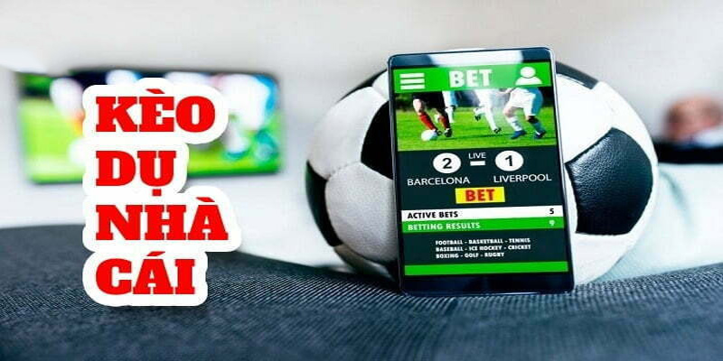 kèo dụ bóng đá là gì