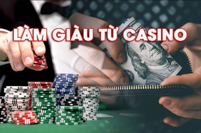 làm giàu từ casino